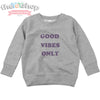 "Good Vibes" Distressed Custom Sweatshirt